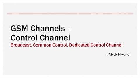 GSM Channels – Control Channel