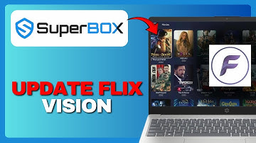 Hoe Flix Vision op SuperBox te updaten (volledige gids) 2025!