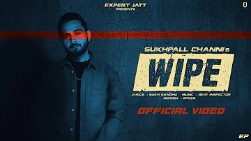 Wipe (Audio) Grooviin: Sukhpall Channi | Sukh Sandhu | Punjabi Songs@expertjatt