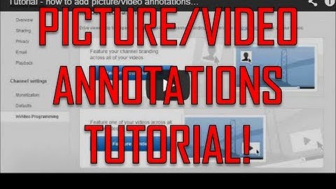 Tutorial - how to add picture/video annotations to YouTube videos (more info in description)