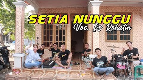 SETIA NUNGGU(INDAH WATY)||LATIHAN TEAM MLOROD VOC. IIS ROHATIN