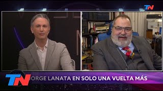 'MASSA ES LA ÚLTIMA APUESTA DE ESTE GOBIERNO': Jorge Lanata en SOLO UNA VUELTA MÁS