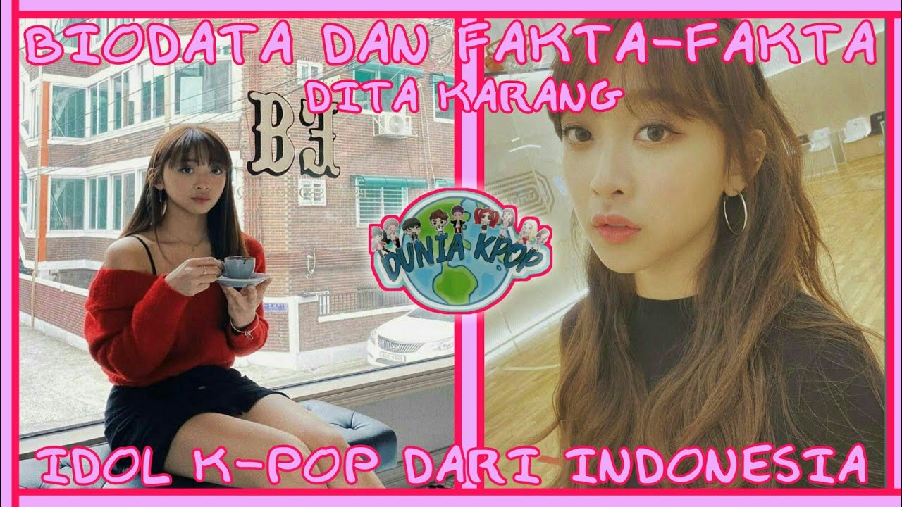 Biodata dan Fakta-Fakta Dita Karang Idol K-Pop Asal