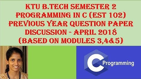 Solved Previous Year Question Paper KTU BTech Semester 2 Programming in C (EST 102) - Module 3,4,5