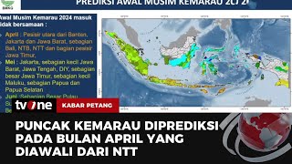 BMKG Prediksi Awal Musim Kemarau Terjadi Sejak Bulan April Hingga Agustus 2024 | Kabar Petang tvOne