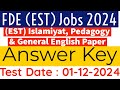 FDE EST Phase 3 Islamiyat, Pedagogy & General English MCQs Answer Key 2024 -FDE EST MCQs Answer Key