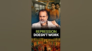 Repression doesn’t work || Acharya Prashant