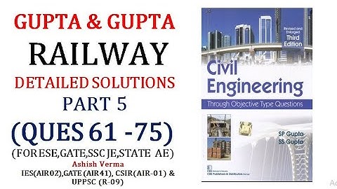 GUPTA & GUPTA Railway|Detailed Explanation|Ques 61-75|ESE|GATE|SSCJE|State PSC AE||Part-5|Must Watch