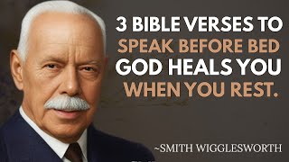 3 Bible verses to speak before bed – God heals you when you rest. Smith Wiggles worth Motivation