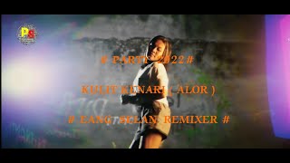 DJ KULIT KENARI _ EANG SELAN REMIXER TERBARU 2022