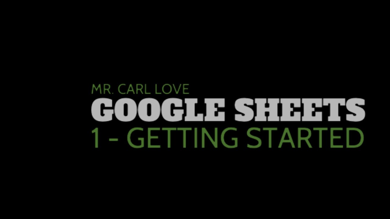Google Sheets - 1 - Getting Started - YouTube