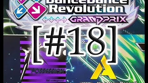 [DDR GRAND PRIX] 18日目 - コナステDDR日記 ポゼ激A