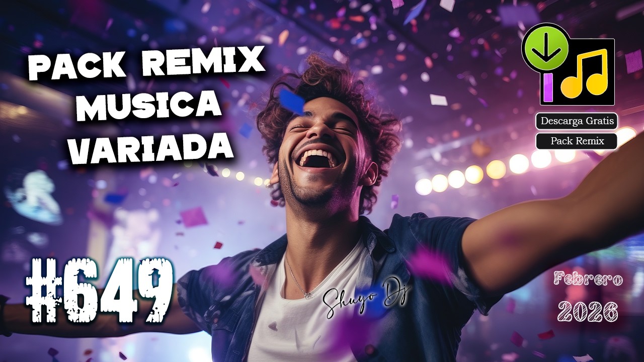 Pack Remix Musica Variada #.649 Febrero 2026 (Descarga Gratis)