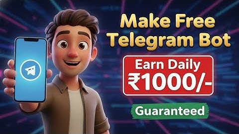 How To Make Telegram Bot and Earn ₹1000/- Daily 🤑 FREE 100% | Earn Money Online In Mobile