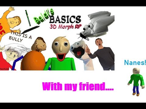 Baldi S Basics 3d Morph Rp With My Friend Nanes Le Boi Dat Do Baldi Roblox Gameplays Enjoy Youtube - baldi boi roblox