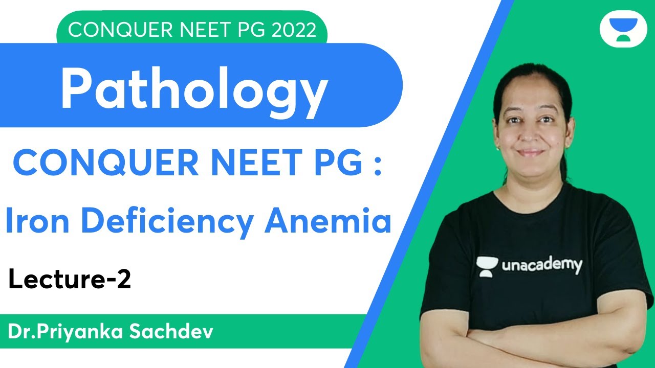 Conquer NEET PG 2022; Iron Deficiency Anemia | Pathology | Let's crack NEET PG | Dr.Priyanka Sachdev