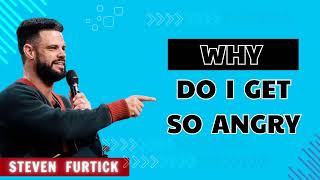 Why Do I Get So Angry  |  Steven Furtick
