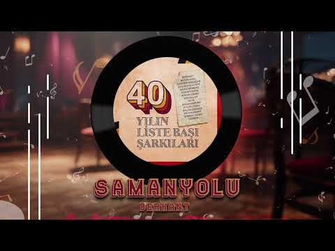Berkant - Samanyolu (40 Yılın Liste Başı Şarkıları)