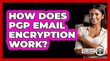 How Does PGP Email Encryption Work? - TheEmailToolbox.com