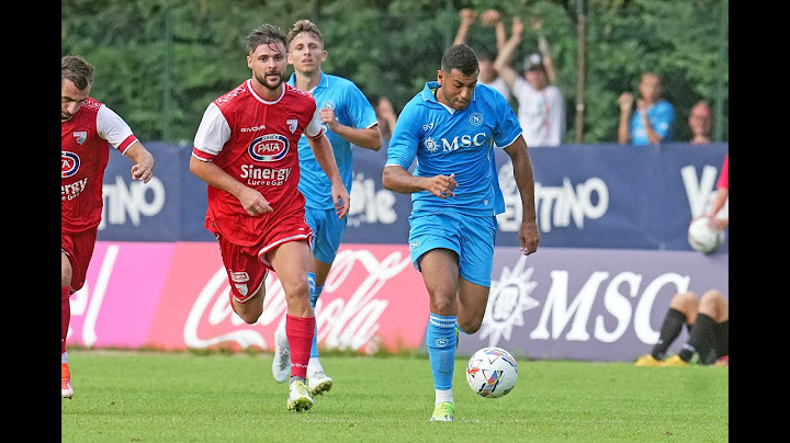 Napoli-Mantova 3-0, gli highlights dell'ultima amichevole di Dimaro
