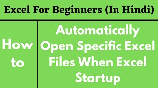 How to Automatically Open Specific Excel Files When Excel Startup