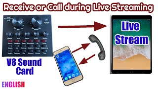 V8 Sound Card - Receive or Call someone on Live Streaming