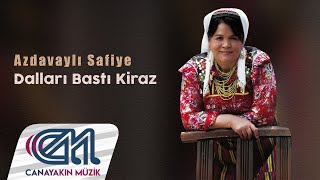 Azdavaylı Safiye - Dalları Bastı Kiraz (Official Audio)