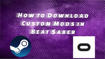 How to Download Custom Mods in Beat Saber Including Custom Sabers & Avatars