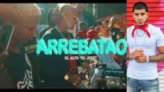 El Alfa El Jefe - Arrebatao (Remix Ft.CJ) (Video Official)