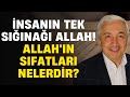 Nsanin tek siinai allah allahin sifatlari nelerdr  mehmet okuyan okudun mu blm 38