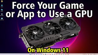 How to Force Your Game or App to Use a GPU on Windows 11 screenshot 2