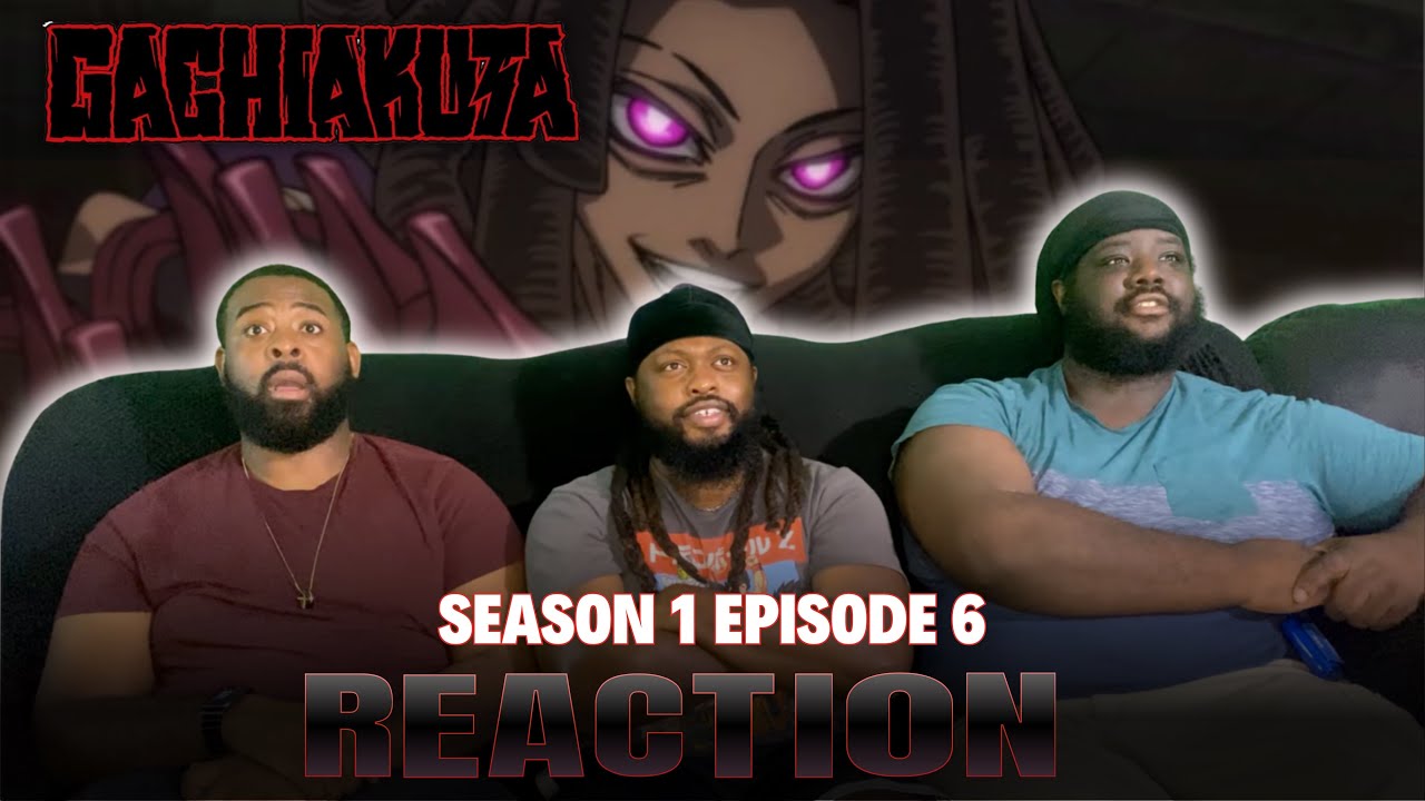 GACHIAKUTA 1X6 ONE GOOD STRIKE REACTION