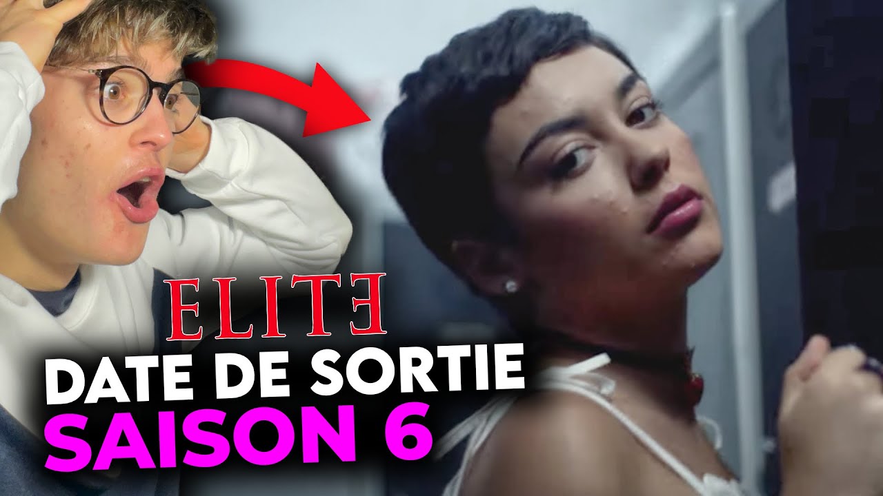 ÉLITE SAISON 6 : DATE DE SORTIE DÉVOILÉE ! - YouTube