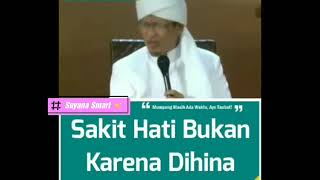 SAKIT HATI BUKAN KARENA DIHINA TAPI... | K.H Abdullah Gymnastiar | Aa Gym