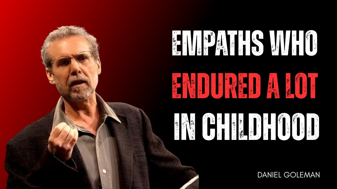 This Is Why Empaths With Difficult Childhoods Are Different | Daniel Goleman#emotionalhealing