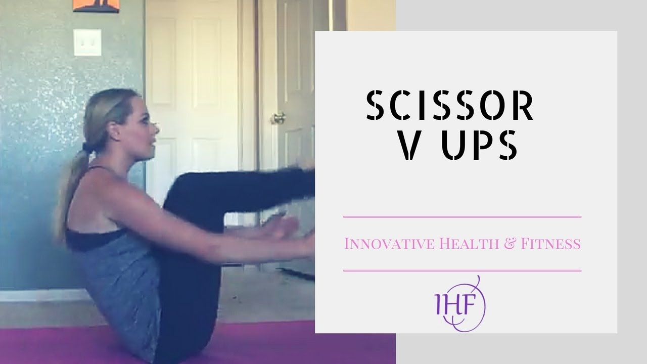 Scissor V Ups YouTube