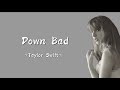 TAYLOR SWIFT - Down Bad (Lyrics)