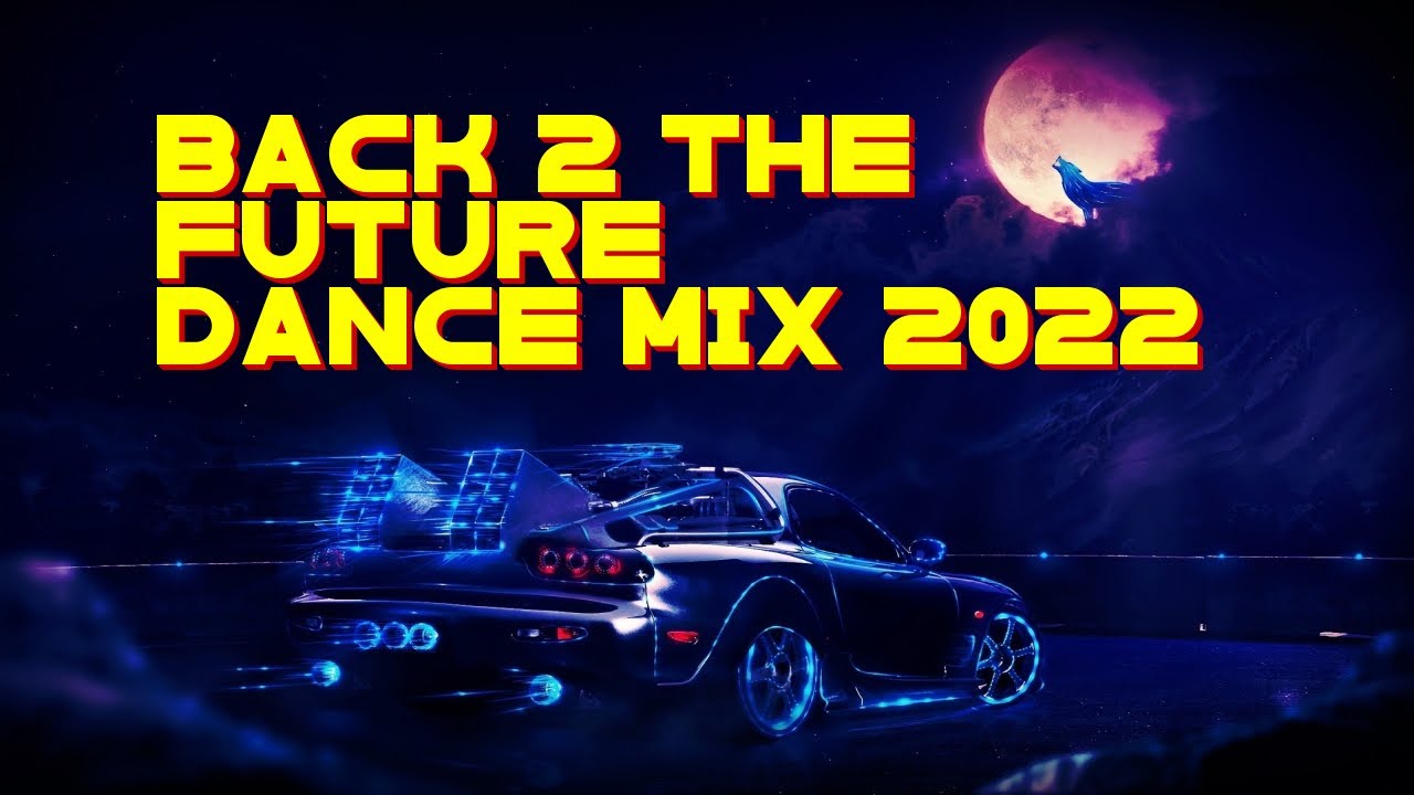 Back 2 The Future Dance DJ Mix 2022 Electronic Club Anthems Balkan Rave
