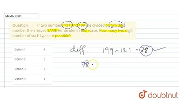 If two numbers 121 and 199 are divided by two digit number then leaves SAME remainder in each c...