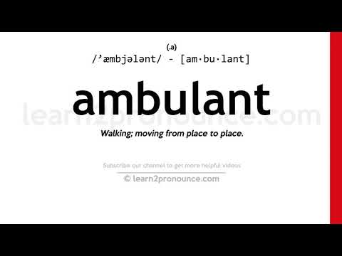 Pronunciation of Ambulant | Definition of Ambulant