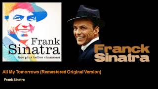Video thumbnail of "Frank Sinatra - All My Tomorrows"
