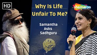 Why is Life Unfair to Me? | Samantha Ruth Prabhu Asks Sadhguru | Shemaroo Spiritual Life