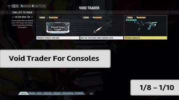 - Void Trader on Consoles (Warframe) 1/8 - 1/10