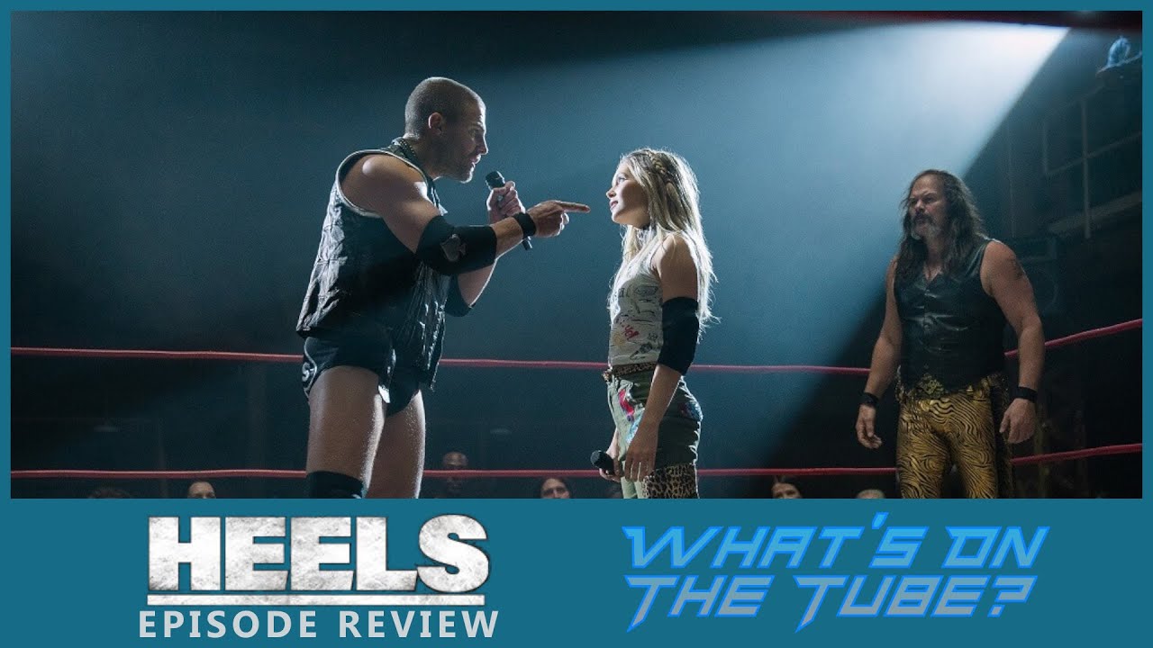 Heels Season 2 Episode 2 Review | Steps To Move Forward | What's On The Tube?