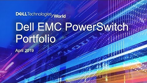 Dell EMC Networking Dell Tech World 2019