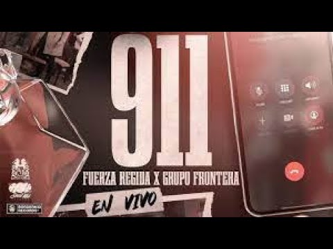 Grupo Frontera x Fuerza Regida – 911 (Letra/Lyrics)