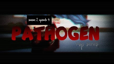 PATHOGEN - s2 ep4 - msp series 🧟💀