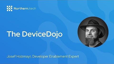 DeviceDojo Episode 4 - HTTPS in Zephyr