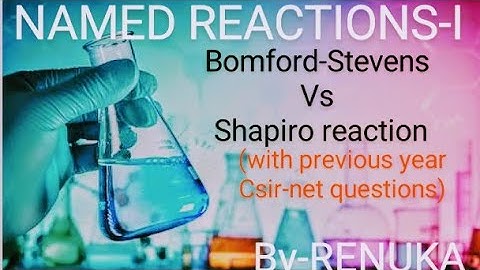 Shapiro reaction vs Bomford-Stevens reaction | previous year csir-net questions
