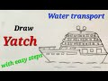 Yatch drawing easy, draw cruise ship,Water transport drawing for EVS, How to draw yatch easy steps